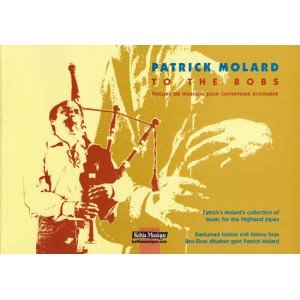Patrick Molard to the boss recueil de musique pour cornemeuse écossaise .Patrick's molard's collection of music for the highland pipes Cooking & Enjoying