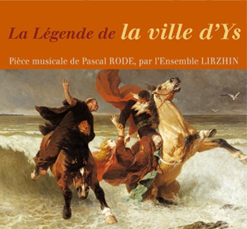 La Légende de la ville d'Ys : Pièce musicale de Pascal Rode cd