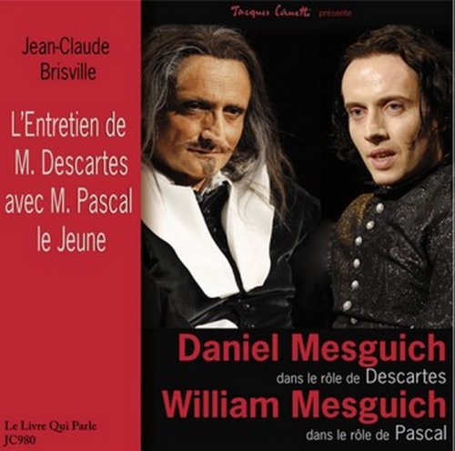 L'entretien de m. descartes avec m. pascal le jeune / 1 cd book