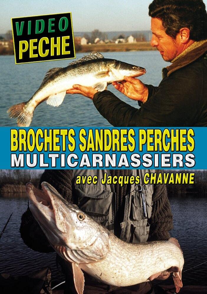 Multicarnassiers brochets, sandres, perches avec Jacques Chavanne - Vidéo Pêche - Pêche des carnassiers Films