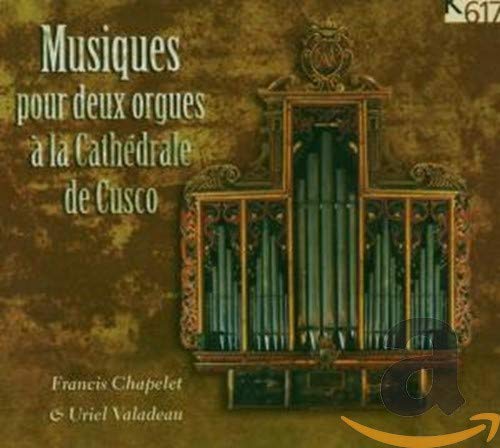 Musiques pour deux orgues à la Cathédrale de Cusco Classical