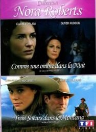 Nora Roberts-comme Une Ombre dans la Nuit + Trois Soeurs dans Le Montana dvd