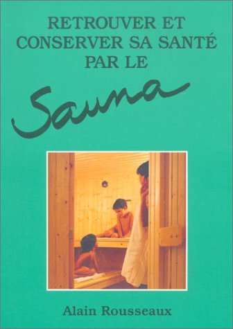 Retrouver et conserver sa sante par le sauna Books
