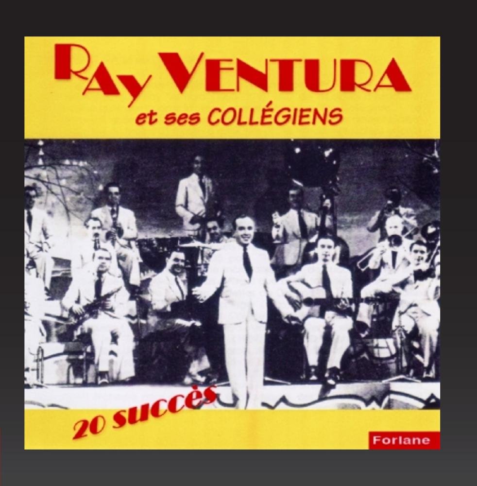 20 succès de Ray Ventura et ses collégiens Pop