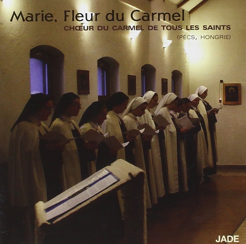 Choeur Du Carmel De Tous Les Saints - Marie, Fleur Du Carmel Music