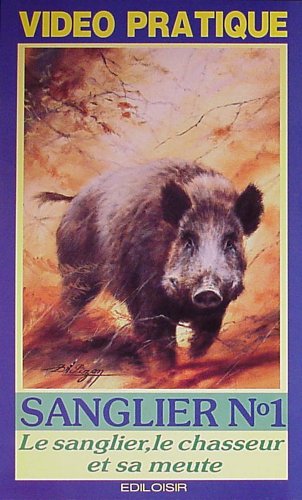 Le sanglier : le sanglier, le chasseur et sa meute dvd