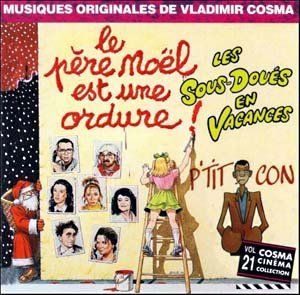 Le Père Noël est une ordure Soundtracks & Musicals