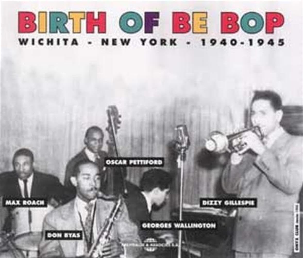 Birth of the Bop Wichita/New York 1940-1945 Pop