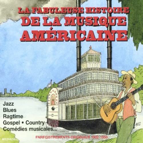 La Fabuleuse histoire de la musique américaine cd