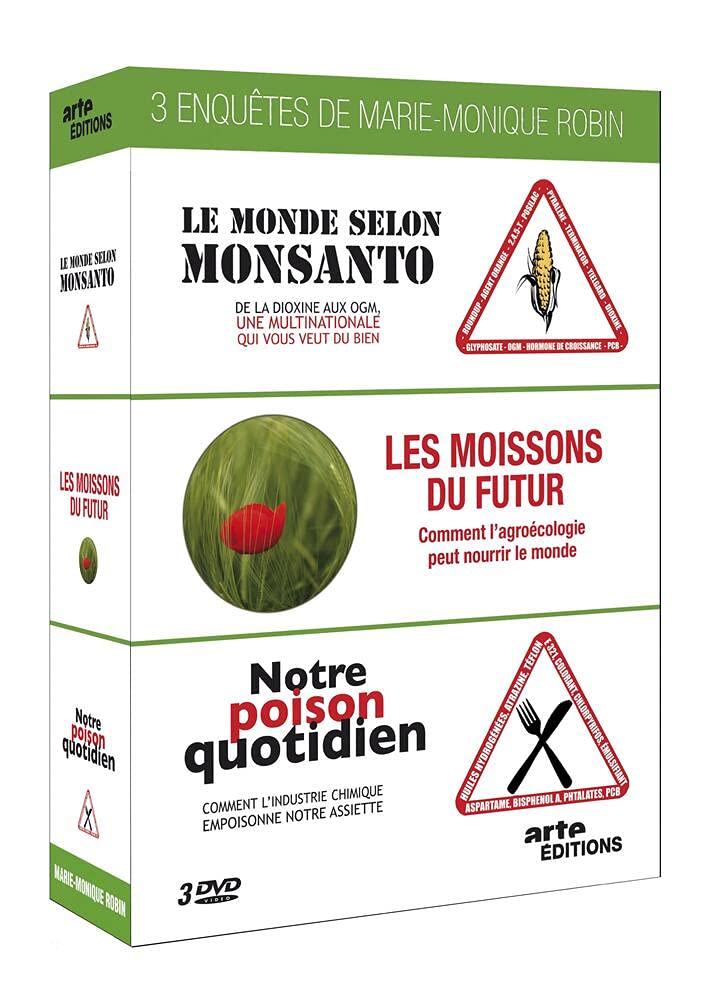 Trois enquêtes de Marie-Monique Robin-Notre Poison Quotidien + Le Monde Selon Monsanto + Les moissons du Futur Movies