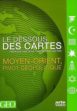Le Dessous des cartes : Moyen-Orient Films