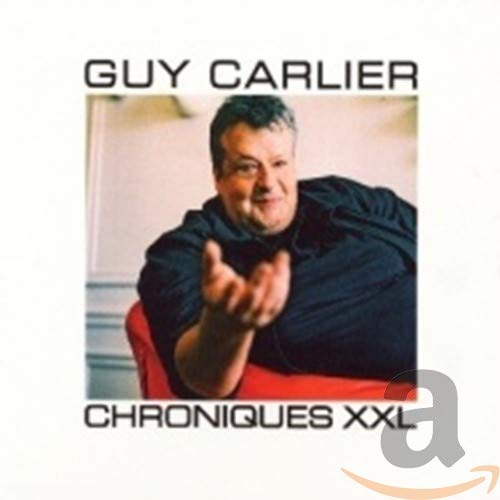 Guy Carlier - Chroniques XXL Pop
