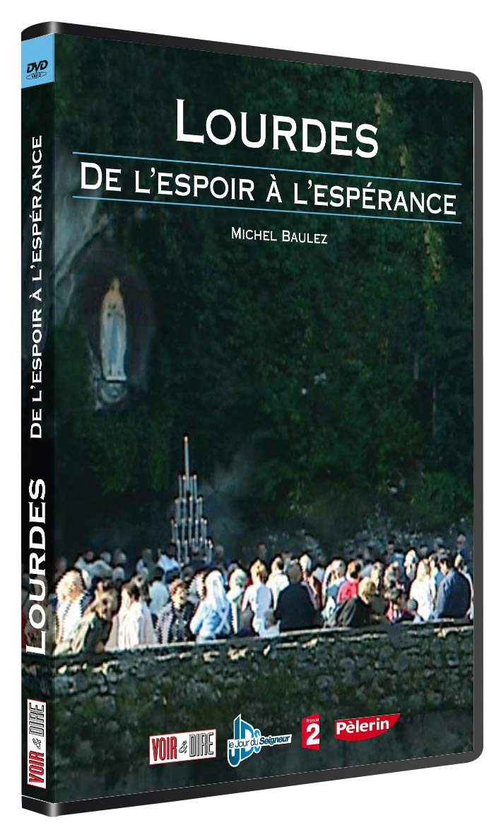 Lourdes : de l'espoir a l'esperance dvd