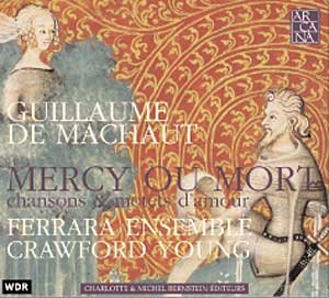 Guillaume de Machaut: Mercy ou Mort, chansons & motets d'amour cd