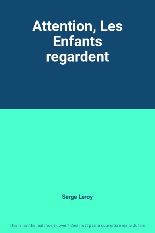 Attention, les enfants regardent Films
