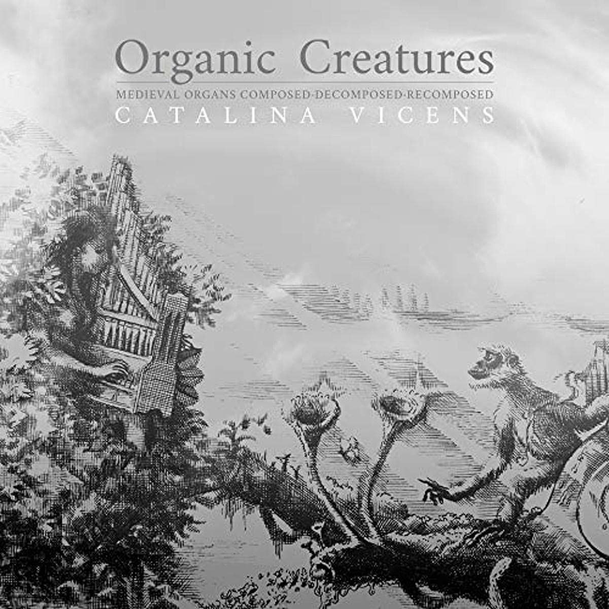 Catalina Vicens - Organic Creatures Classical