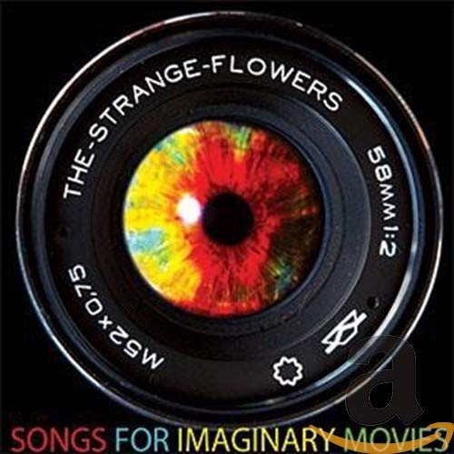 The Strange Flowers - Songs For Imaginary Movies Pop
