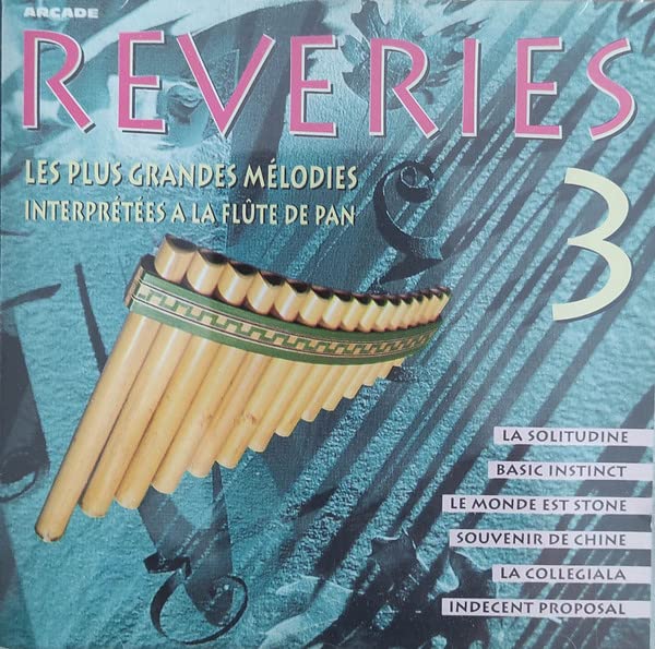 reveries 3 - les plus grandes mélodies interprétées à la flûte de pan cd