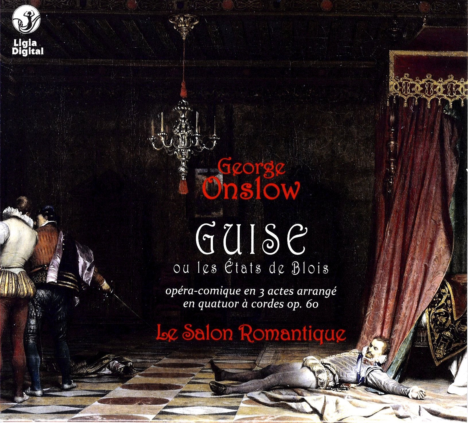 Guise ou Les Etats de Blois Transcription pour Quatuor a Cordes cd