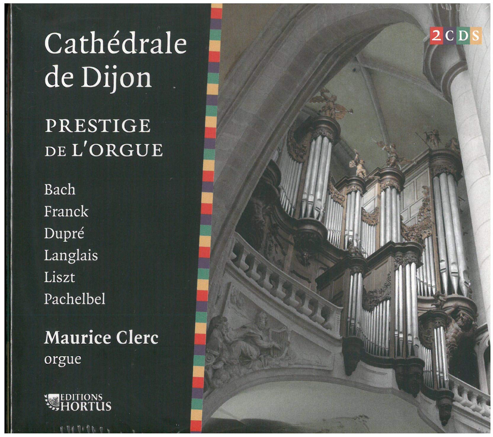 Prestige de l'Orgue - Cathédrale de Dijon: Prestige de l'orgue - Bach • Franck • Dupré • Langlais • Liszt • Pachebel Arts & Music