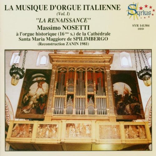 La musique d'orgue italienne - Vol.1 - Orgue historique de la Cathédrale Santa Maria de Spilimbergo Classical