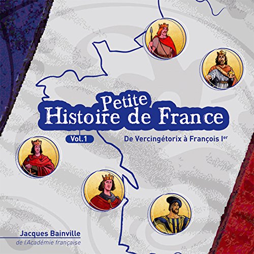 Petite histoire de France, vol. 1 (De Vercingétorix à François Ier) cd