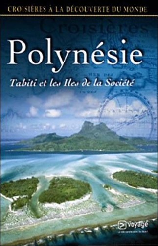 Croisières à la découverte du monde : La Polynésie, Tahiti et les îles de la société Movies