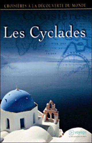 Croisières à la découverte du monde : Les Cyclades Films