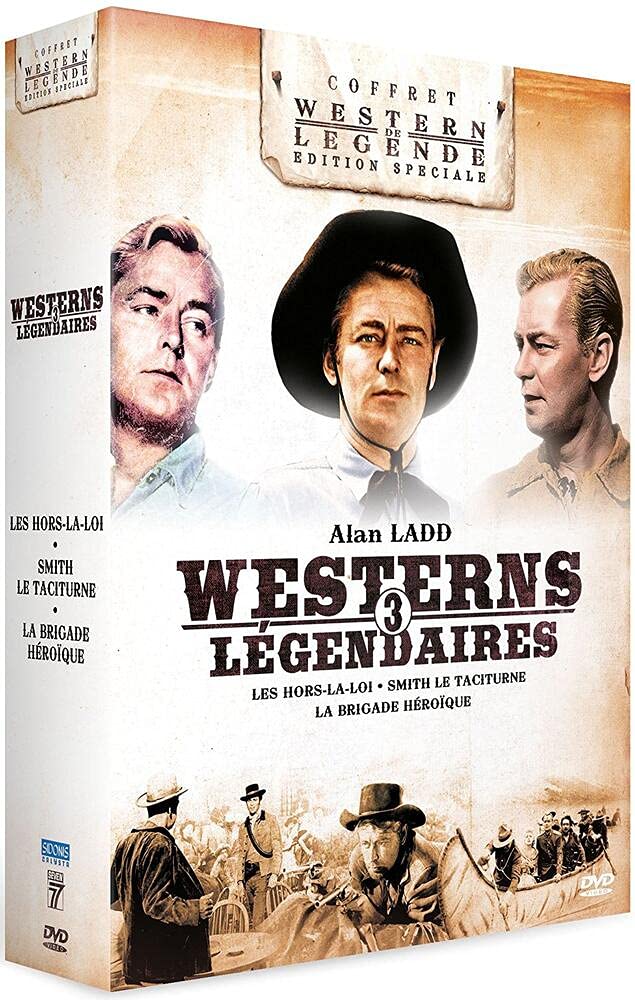 Alan Ladd-3 westerns légendaires : Smith Le Taciturne + Les Hors-la-Loi + La Brigade Héroïque Movies