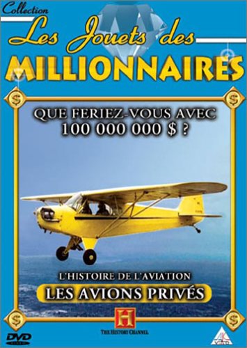 Les Jouets de Millionnaires : Que Feriez-vous avec 100.000.000 $ ? Les Avions privés dvd