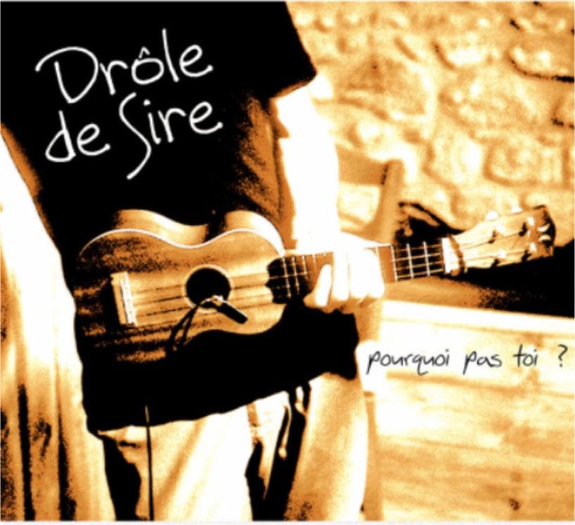 Drole De Sire - Pourquoi Pas Toi ? World Music