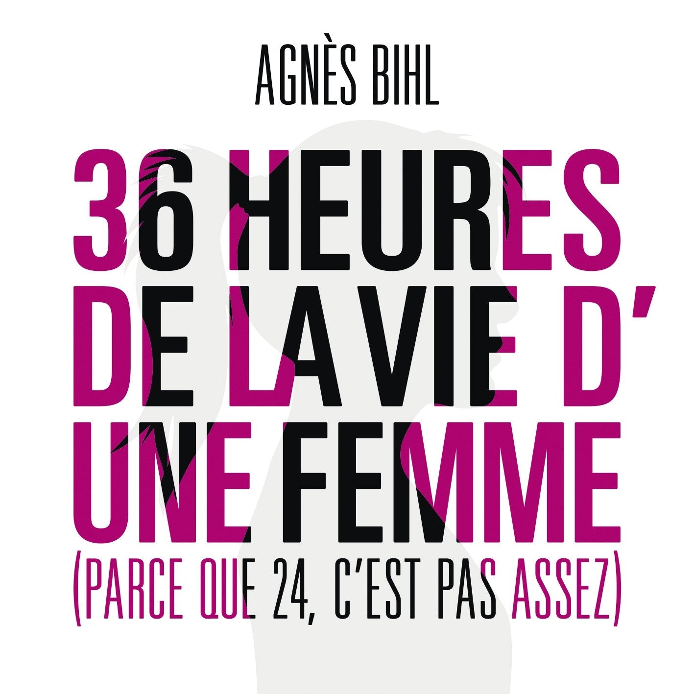 36 Heures de la Vie d'une Femme (Parce Que 24 C'Est Pas Assez) cd