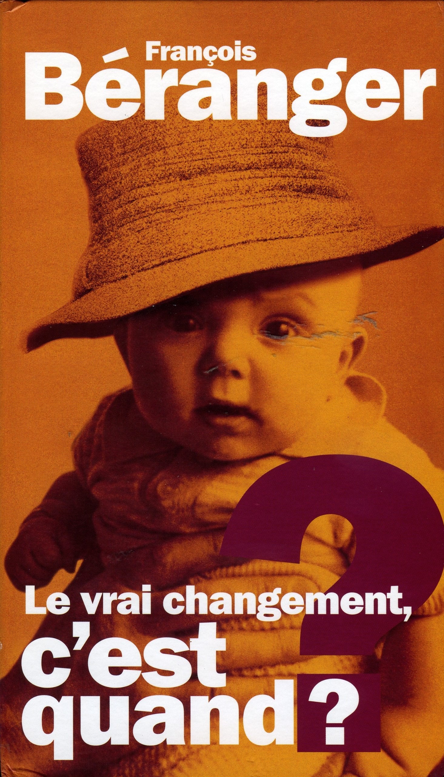 Le Vrai Changement, C'est Quand (Longbox 3 Cds 1 DVD) cd