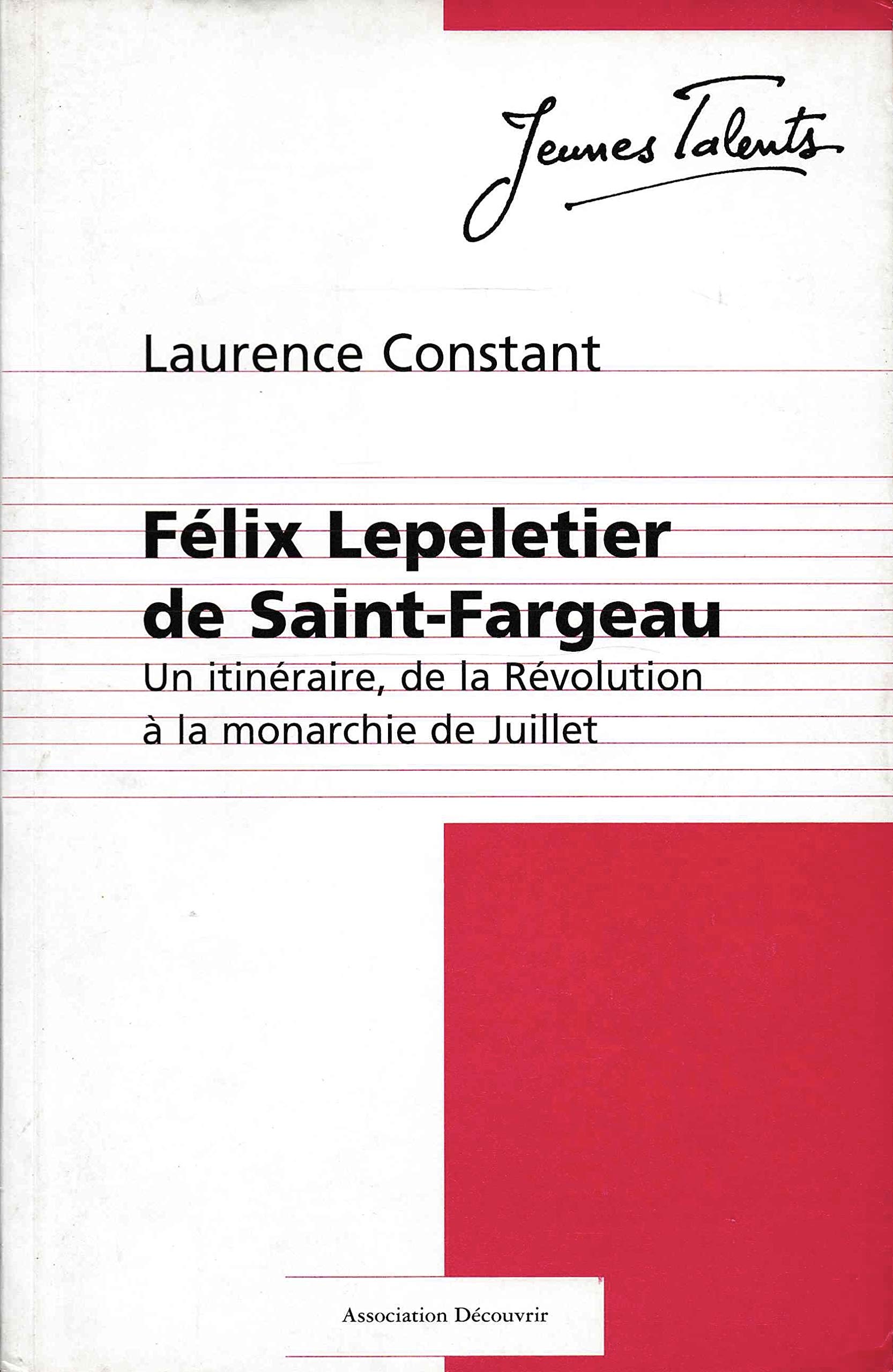 Felix lepeletier de saint-fargeau un itineraire de la revolution a la monarchie de juillet (Jeunes Talents) Books