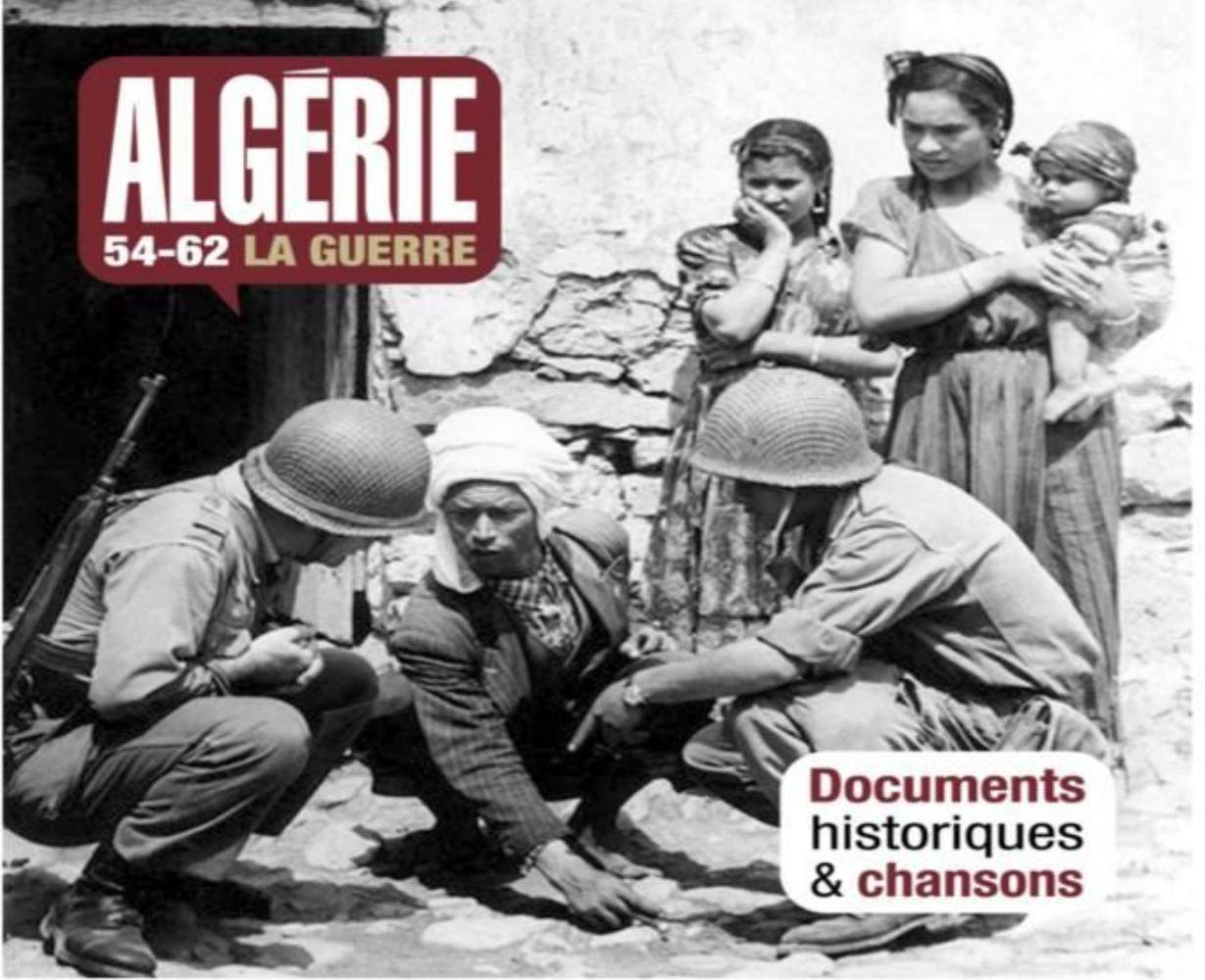 La guerre d algerie documents historiques et chanson cd