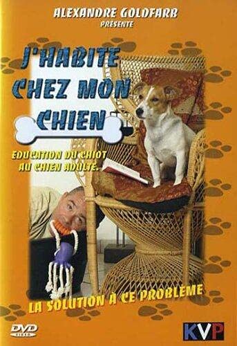 J'habite chez mon chien : education du chiot au chien adulte Movies