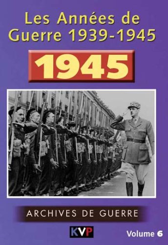 Les annees de guerre 1939-1945, vol. 6 : 1945 Films