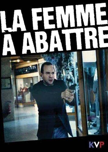 La femme a abattre Films