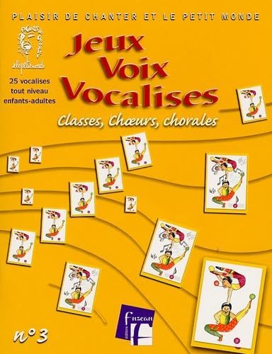 Jeux, Voix, Vocalises: N° 3, Classes, Choeurs, chorales book