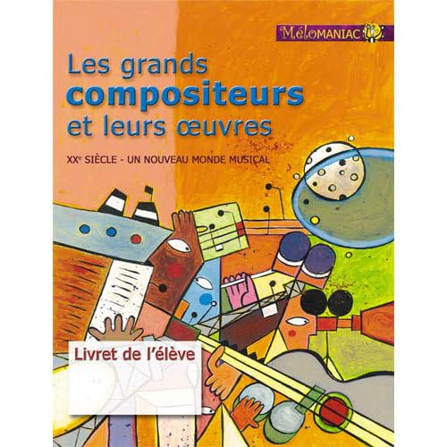 LES GRANDS COMPOSITEURS livret XX EME SIECLE Sheet Music