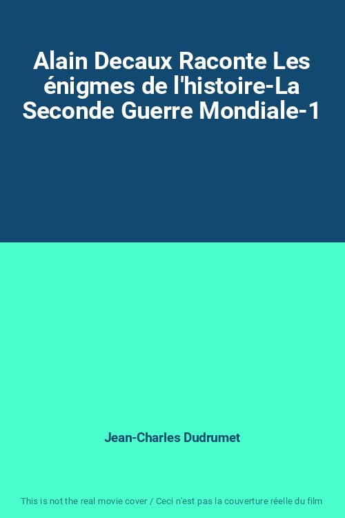 Alain Decaux Raconte les énigmes de l'histoire - La seconde guerre mondiale - 1 Films