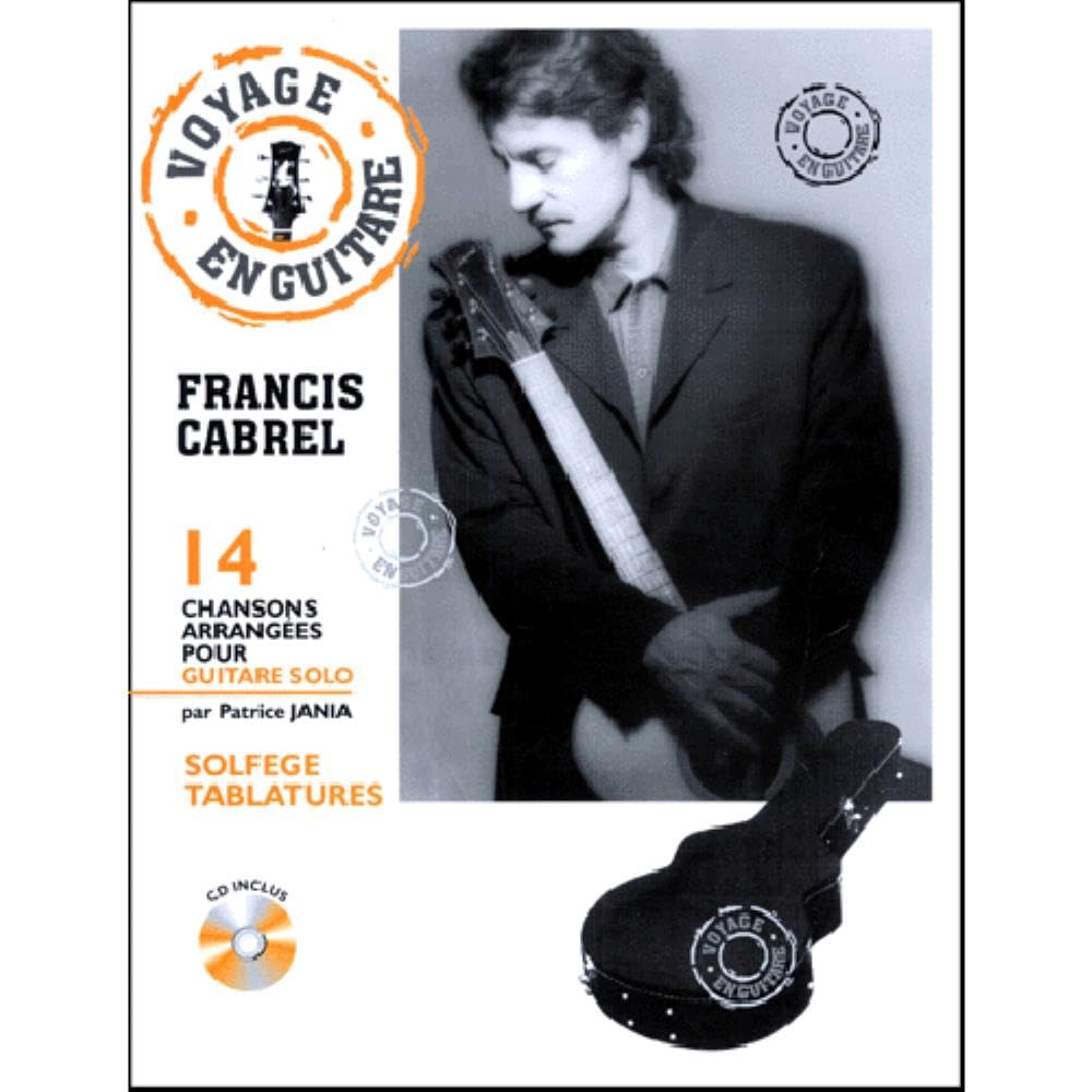 Cabrel : voyage en guitare (+ 1 CD): 14 chansons arrangées pour guitare solo, avec CD Sheet Music