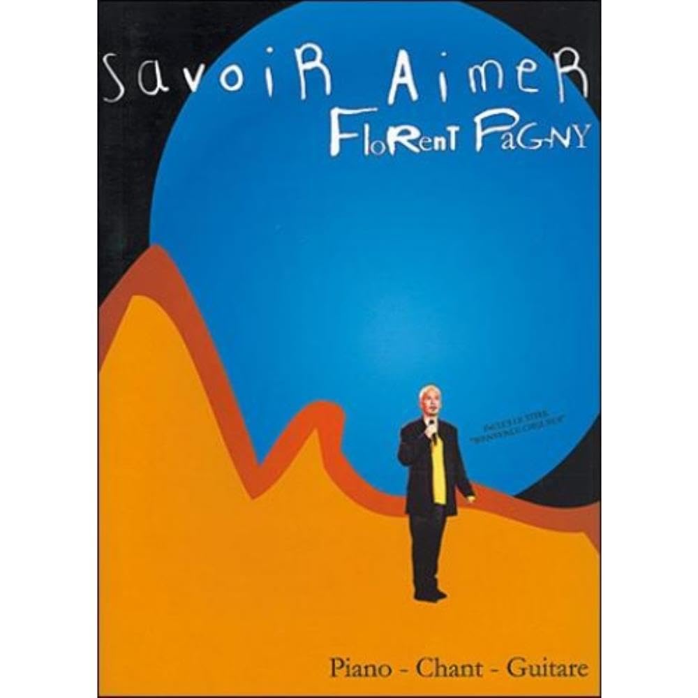 Florent pagny : savoir aimer (partitions): Piano, chant, guitare Sheet Music