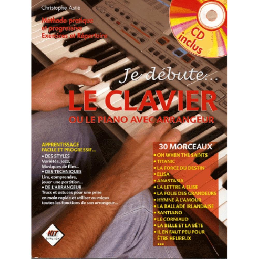 Je debute le clavier (+ 1 cd): Ou le piano avec arrangeur Sheet Music