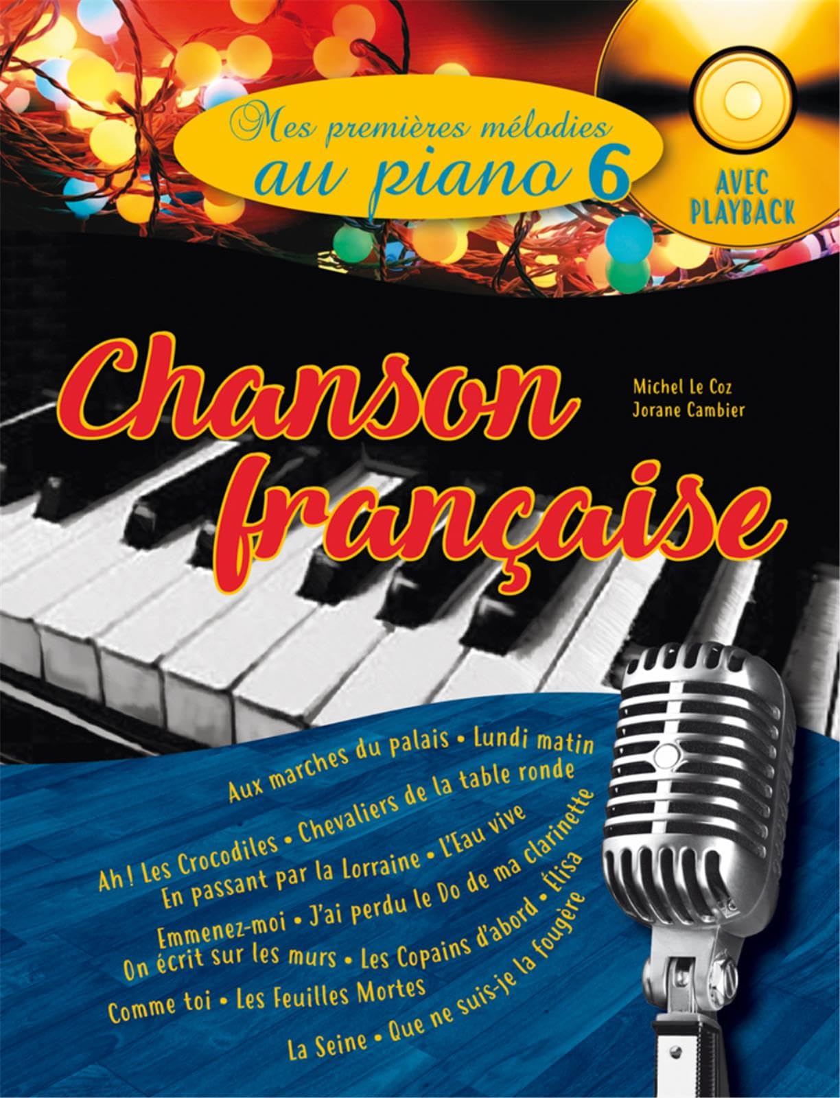Mes premières mélodies au piano vol.6 Chanson française: Volume 6, Chanson française Hobbies & Crafts