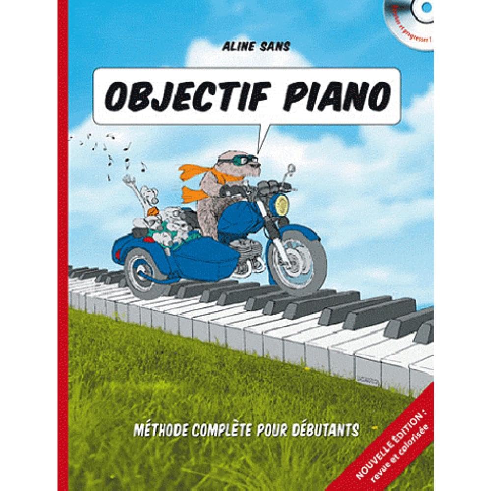 Objectif Piano : Toutes les clés pour comprendre et apprendre (CD inclus): Méthode pour débutants jeunes et adultes Sheet Music