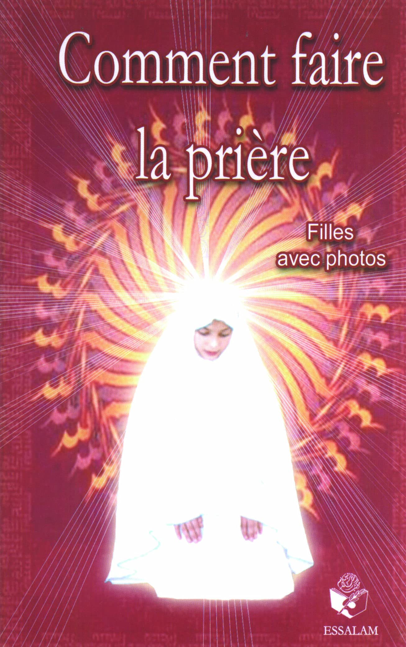 Comment faire la prière: Pour les filles, texte français-phonétique-arabe book