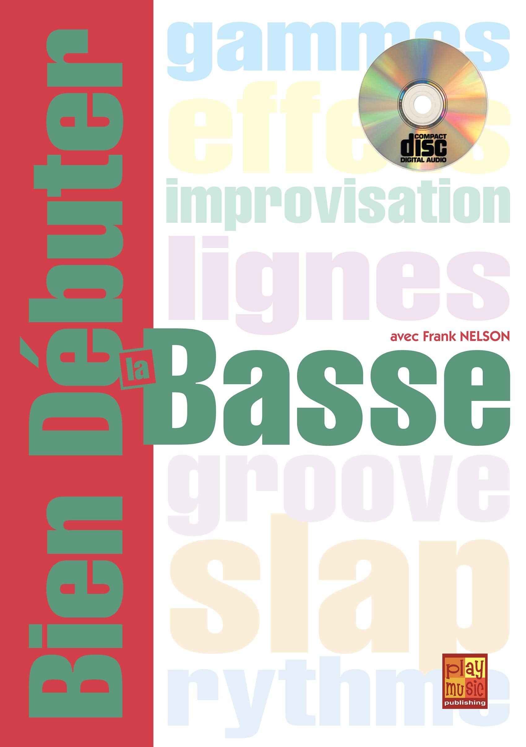 Bien débuter la basse (1 Livre + 1 CD) book
