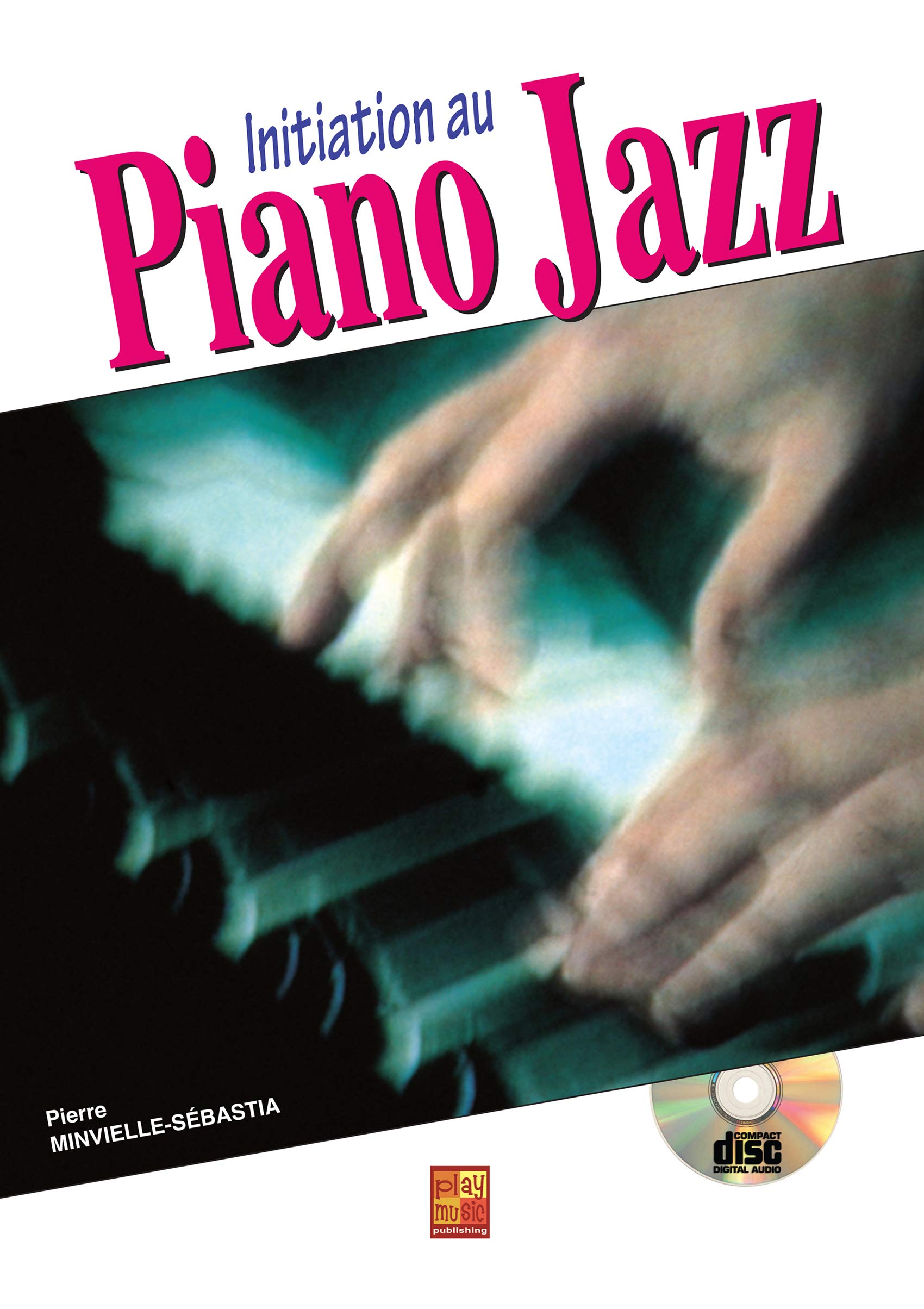 Initiation Au Piano Jazz (&Cd). Comprend CD Sheet Music