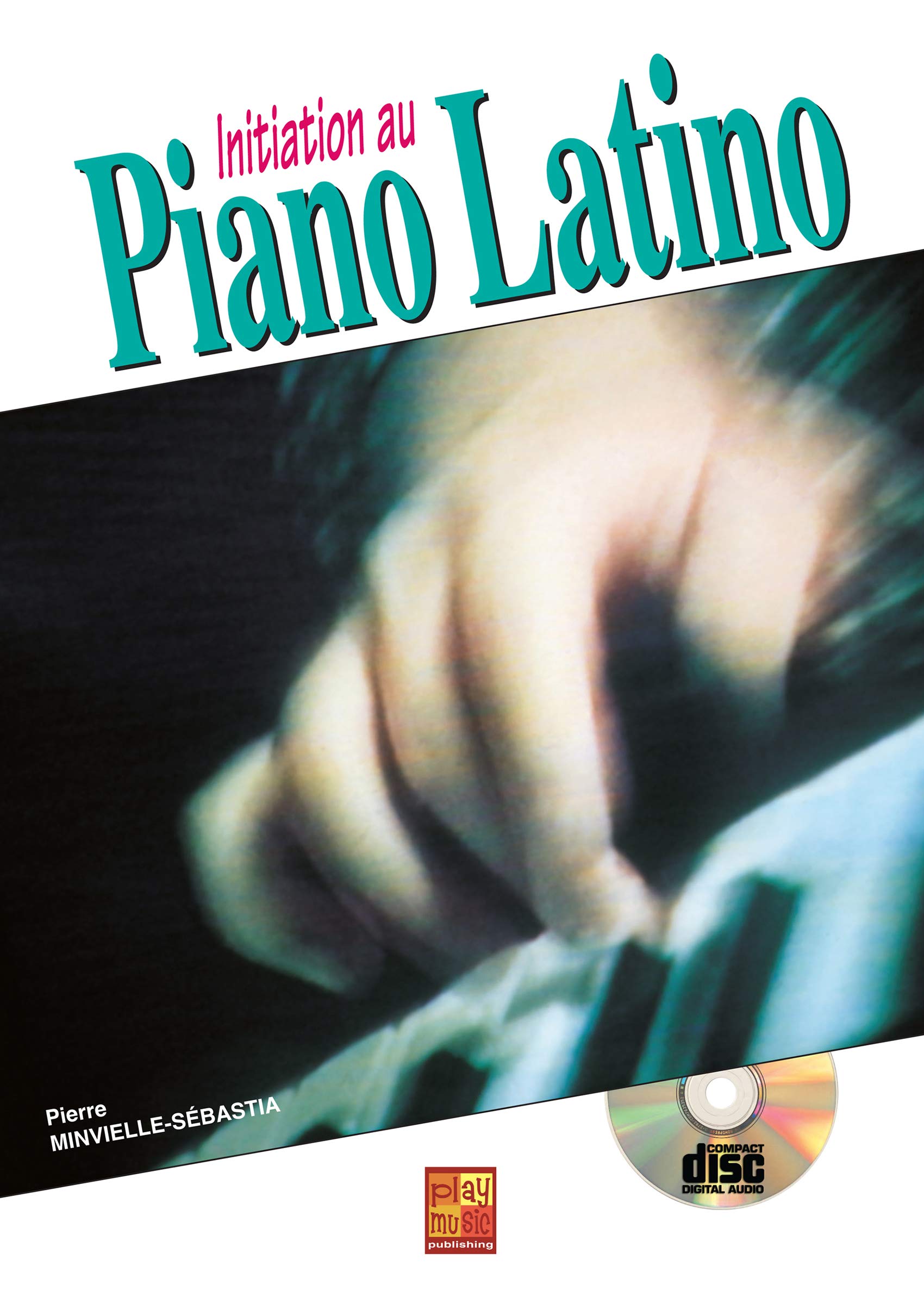 Initiation Au Piano Latino (&Cd). Comprend CD Sheet Music